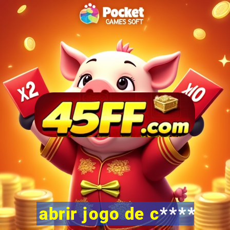abrir jogo de c****